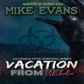 Vacation from Hell: Vacation from Hell, Book 1 (An Apocalyptic Survival Series) (Unabridged)