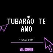 Tubarão Te Amo (Tiktok Edit) [Remix] artwork