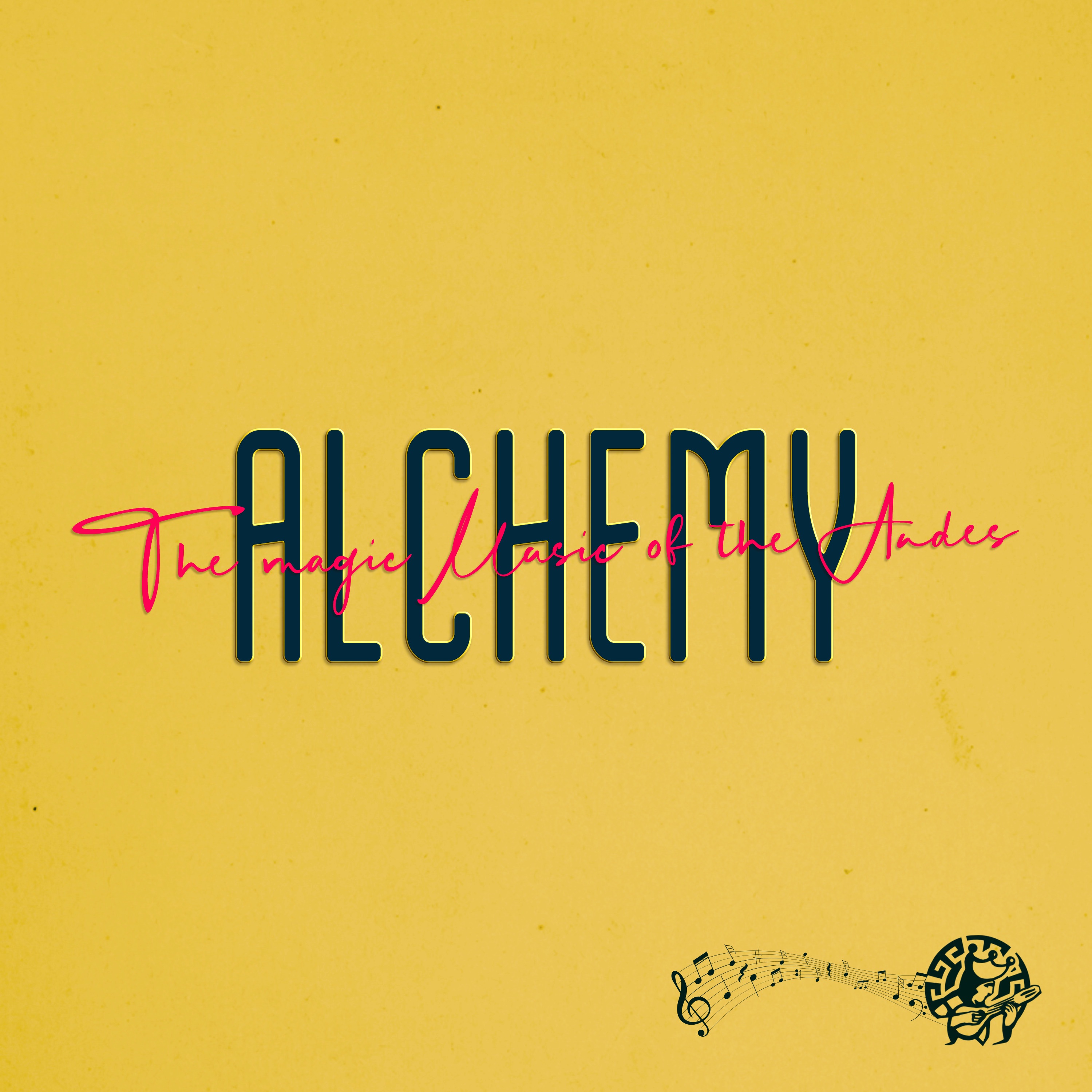 Alchemy The Magic Music Of The Andes