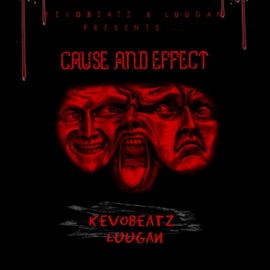Cause and Effect (feat. Luugan) kevobeatz