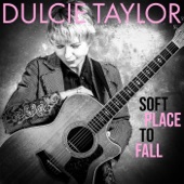 Dulcie Taylor - Soft Place to Fall - Extended