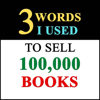 3 Words I Used to Sell 100,000 Books: A Counterintuitive Strategy for Nonfiction Authors (Unabridged) - Andrew Kap