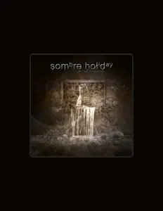 Listen to Sombre Holiday, watch music videos, read bio, see tour dates & more!