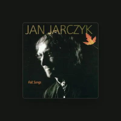 Listen to Jan Jarczyk, watch music videos, read bio, see tour dates & more!