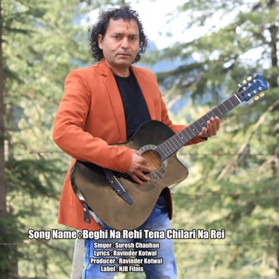 Beghi Na Rehi Tena Chilari Na Rei (feat. Ravinder Kotwal) [Bhaderwahi Song] - Single