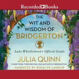 The Wit and Wisdom of Bridgerton : Lady Whistledown's Official Guide (Bridgertons)