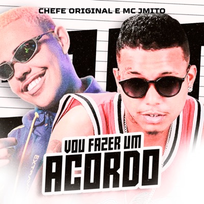 Vou Fazer um Acordo (feat. mc JMito) - Single