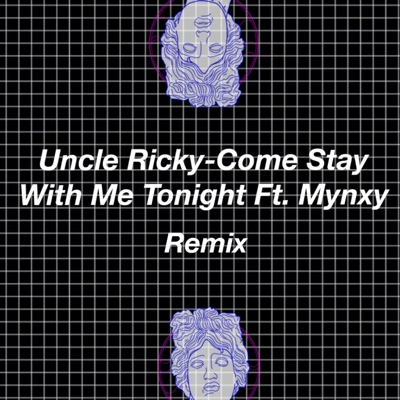 Come Stay With Me Tonight (Remix) [feat. Mynxy] - Single