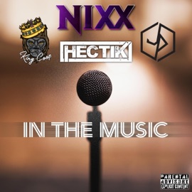 In the Music (feat. Big Coop, JPryme & Hectik) NIXX