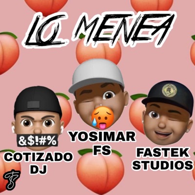 Lo Menea (feat. Yosimar Fs & Fastek Studios) - Single