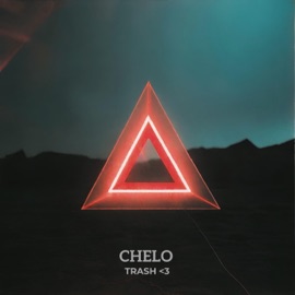 TRASH <3 CHELO