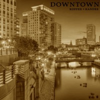Downtown - Single - Koffee + Kandee