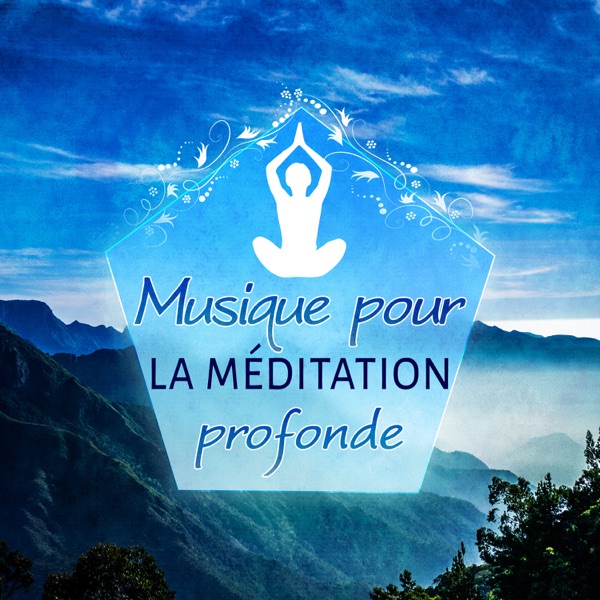 Musique pour la méditation profonde - La guérison spirituelle, Un voyage d'éveil, Musique de détente, Améliorer l'estime de soi