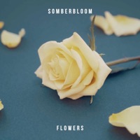 Flowers - Single - Somberbloom