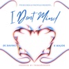 I Don't Mind (feat. K-Major & FYB) - Single