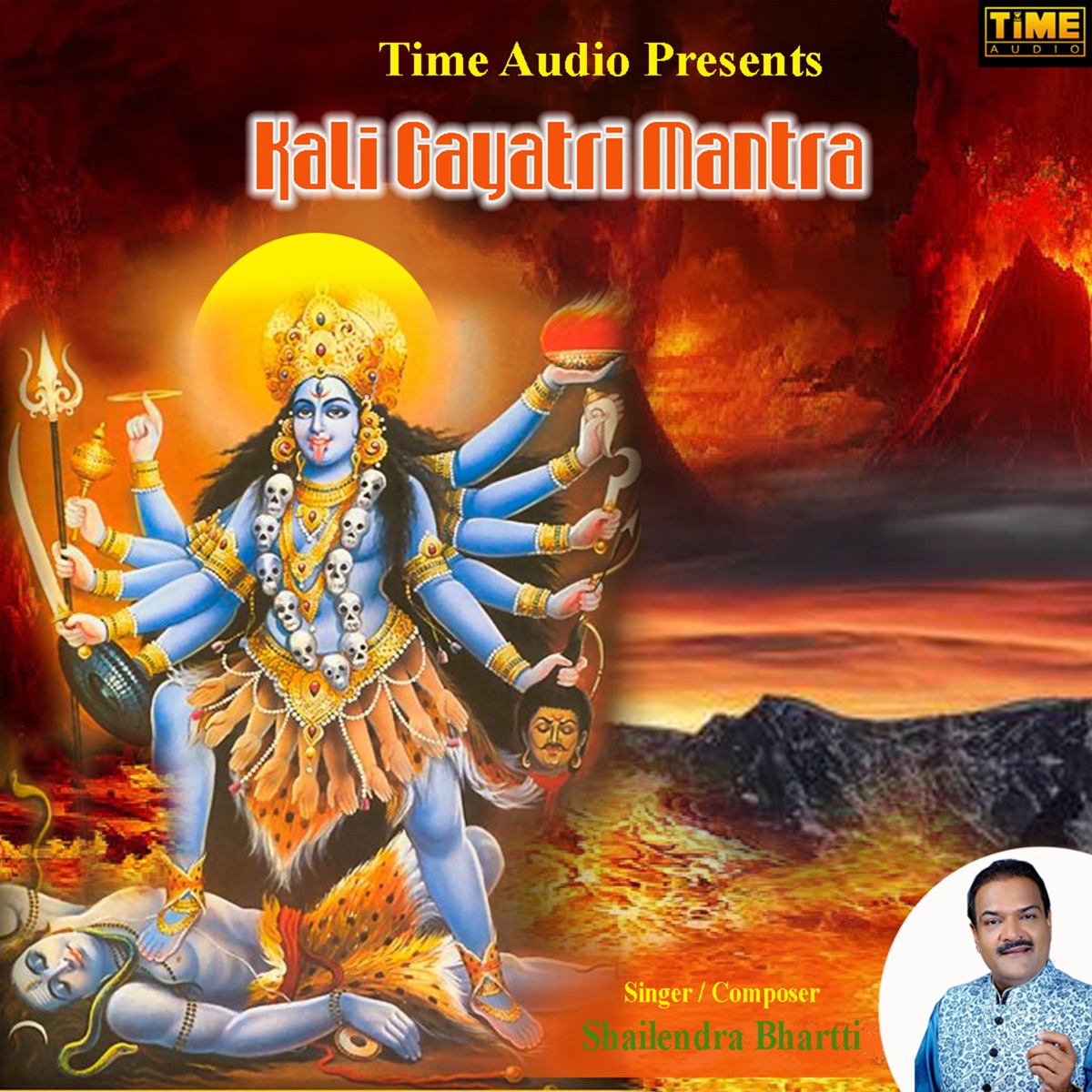 Kali Gayatri Mantra - Album by Shailendra Bhartti - Apple Music