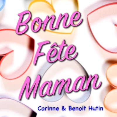 Bonne Fête Maman - Corinne Hutin | Shazam
