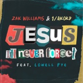 Zak Williams & 1Akord - Jesus I'll Never Forget (Live) [feat. Lowell Pye]