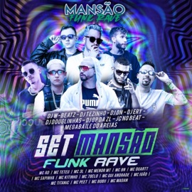 Set Mansão Funk Rave (feat. DJ Ery, DJ Douglinhas, DJ Tezinho, Dj W-Beatz, DJ DN, Megabaile Do Areias, GP DA ZL, JC NO BEAT, Mc Rd, MC Teteu, MC Menor MANSÃO FUNK RAVE