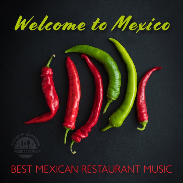 Welcome to Mexico: Best Mexican Restaurant Music