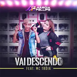 Vai Descendo (feat. Mc Tróia) - Single - Márcia Fellipe
