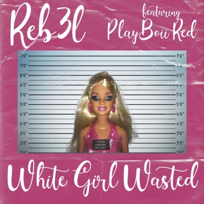White Girl Wasted (feat. Playboii Red) - Single