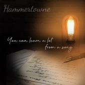 Hammertowne - You Can Learn a Lot From a Song