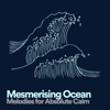 Mesmerising Ocean Melodies for Absolute Calm