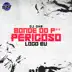 BONDE DO P** PERIGOSO LOGO EU (feat. DJ GHR) song reviews