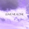 Leave Me Alone (feat. HYLEM) - Single