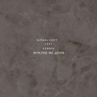 Remind Me Later (feat. Kennix) - Single