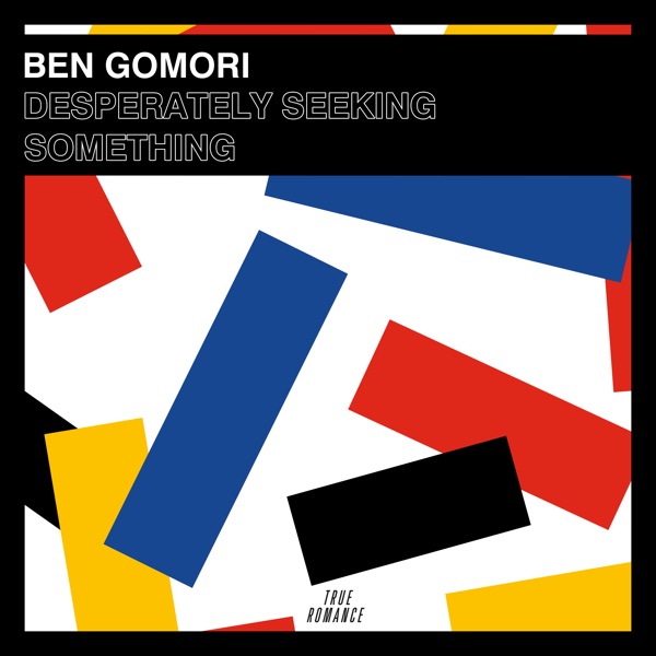 Desperately Seeking Something - Single - Ben Gomori