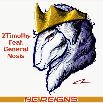 He Reigns (feat. General Nosis) - Single