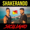 Shakerando - Siciliano - Single (feat. Sciack) - Single