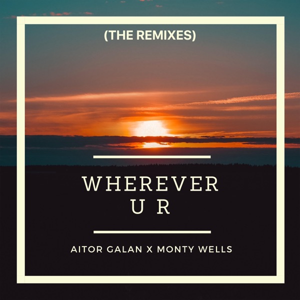 Wherever U R (The Remixes) - EP