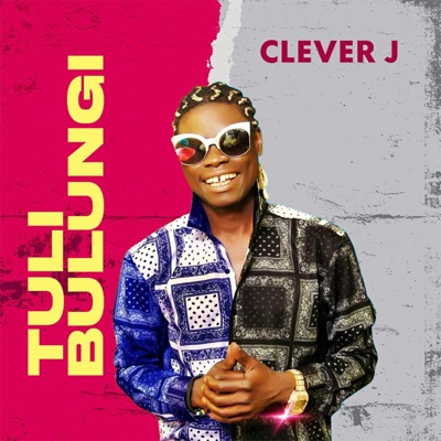 Clever J - Tuli Bulungi