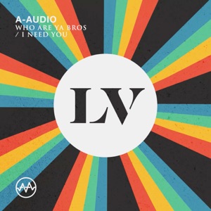 Who Are Ya Bros / I Need You - Single