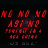 No No No Así No Ponente en 4 Aca China - Single