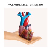 Yas/whetzel - Life Is Raining