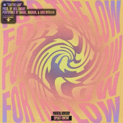 For the Low (feat. Audaur, Kris with a K & Danae) - Single