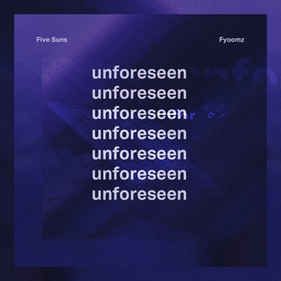 Unforeseen (feat. Five Suns) - Single