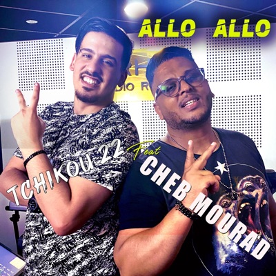 Tchikou 22 - Allo Allo (feat. Cheb Mourad)