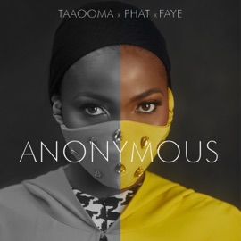 Anonymous (feat. Shout Faye & Phat) TAAOOMA