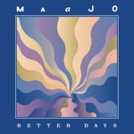 Maajo - Better Days (feat. Gilbert K & Waina)