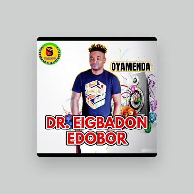 Listen to Dr. Eigbadon Edobor, watch music videos, read bio, see tour dates & more!