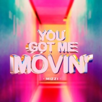 You Got Me Movin' - Single - MIZZI