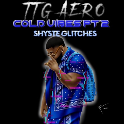 COLD VIBES Pt. 2 SHYSTE GLITCHES