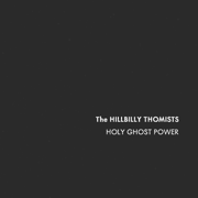 Holy Ghost Power - The Hillbilly Thomists