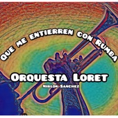 Orquesta Loret - Que me entierren con rumba