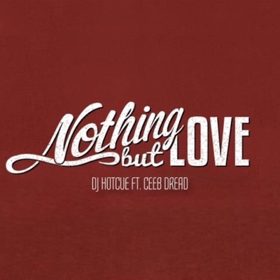 Nothing But Love (feat. Ceeb Dread) - Single
